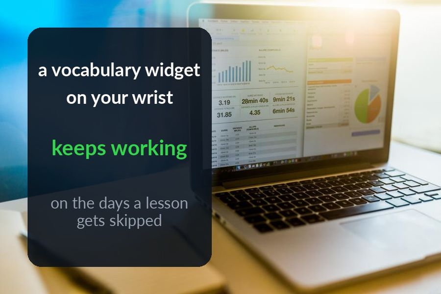A laptop's blurred blue background with the pitch written across it: a vocabulary widget on your wrist keeps working on the days a lesson gets skipped