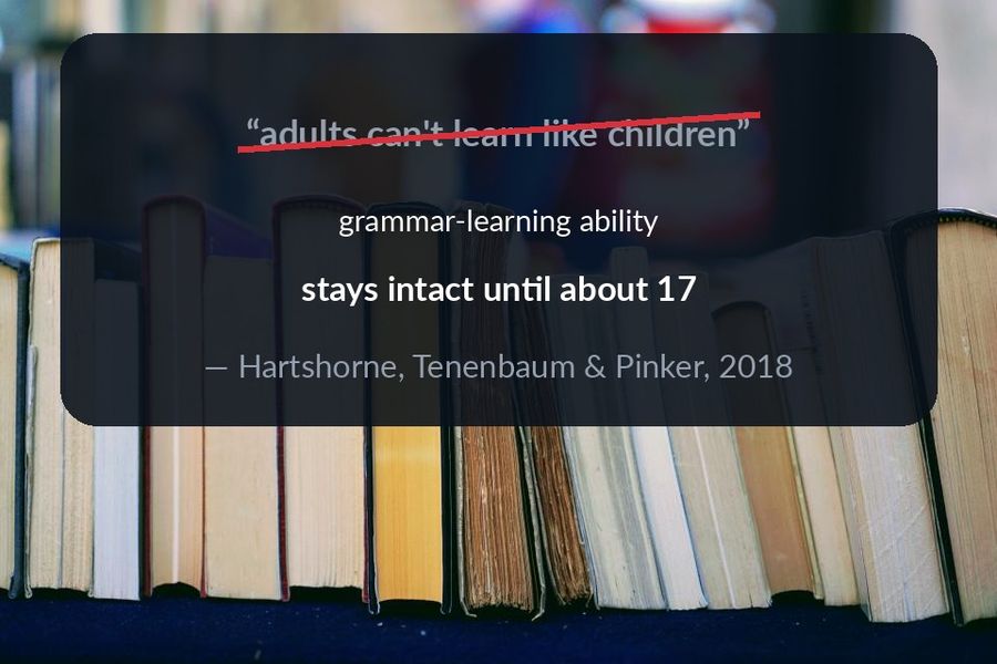 A bookshelf with the myth ‘adults can’t learn like children’ crossed out, and the actual finding: grammar-learning ability stays intact until about 17